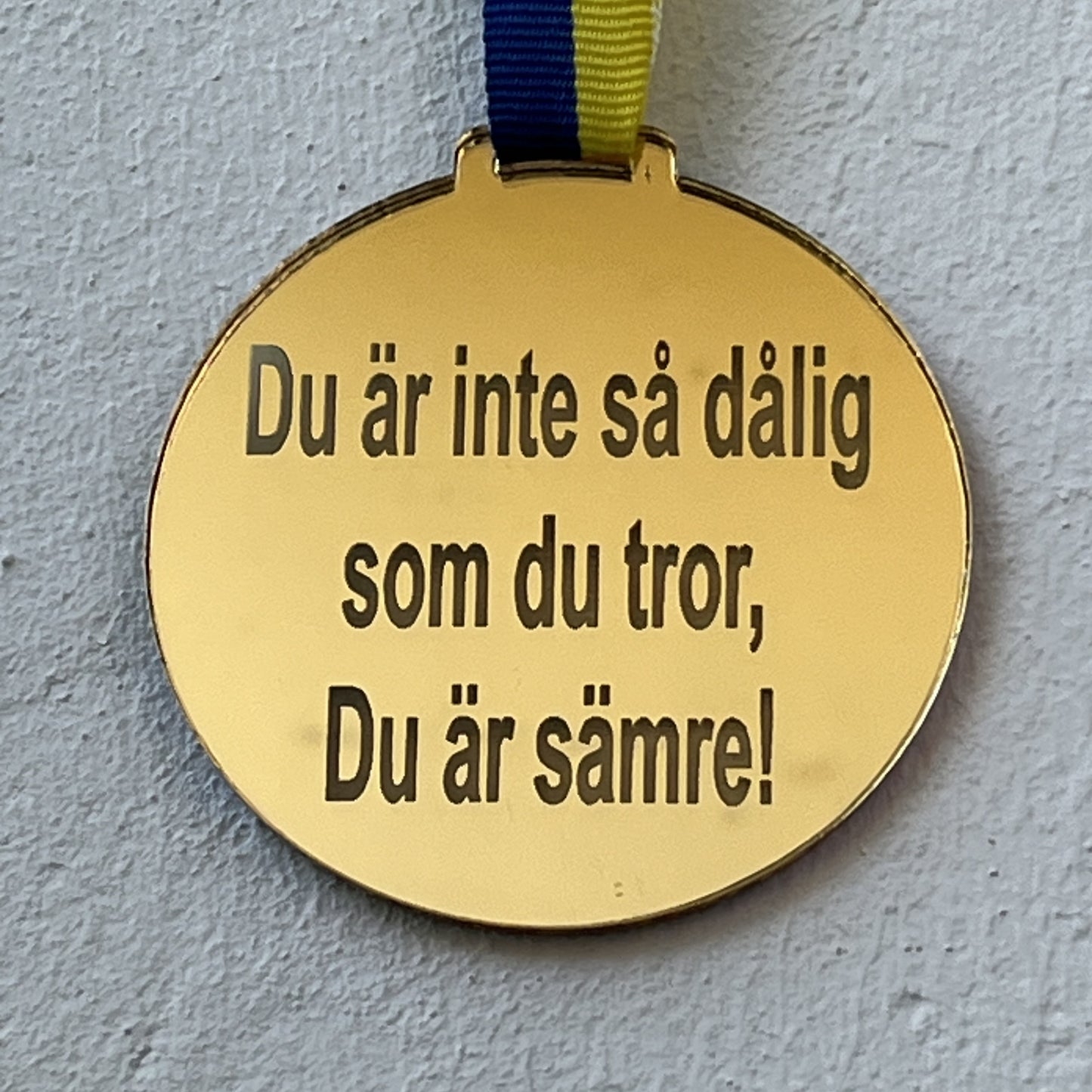 Medalj | Du är inte så dålig